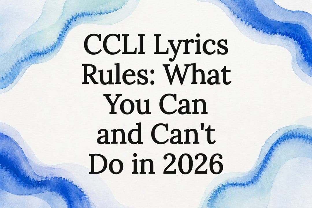 CCLI Lyrics Rules: What You Can and Can't Do in 2026