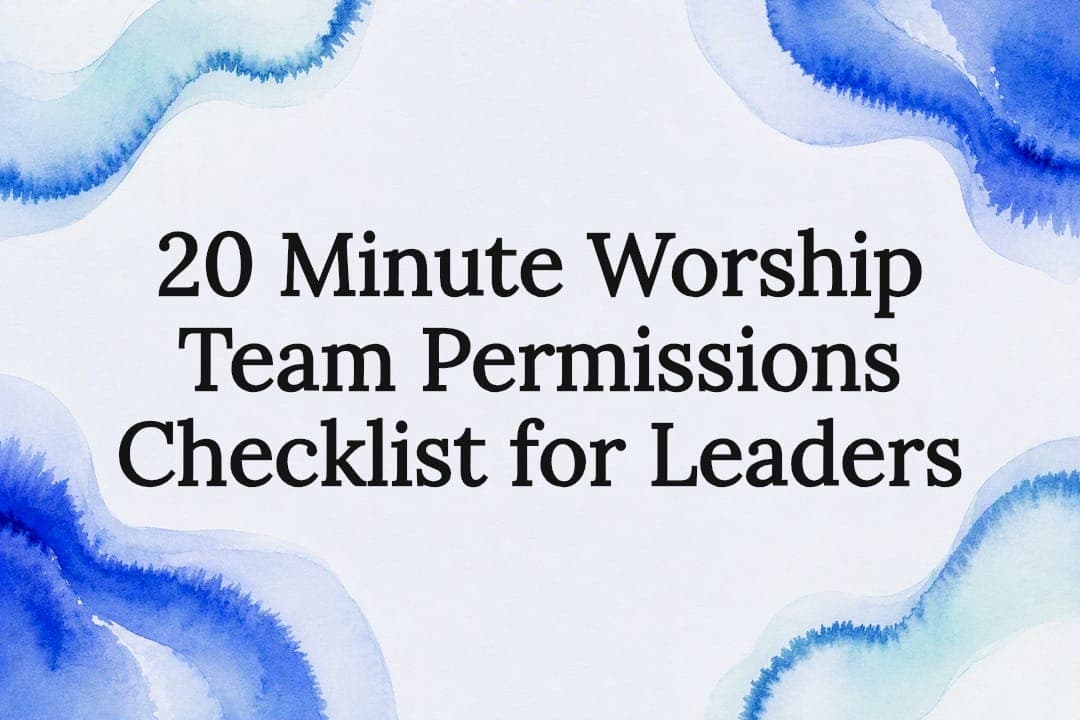 20 Minute Worship Team Permissions Checklist for Leaders