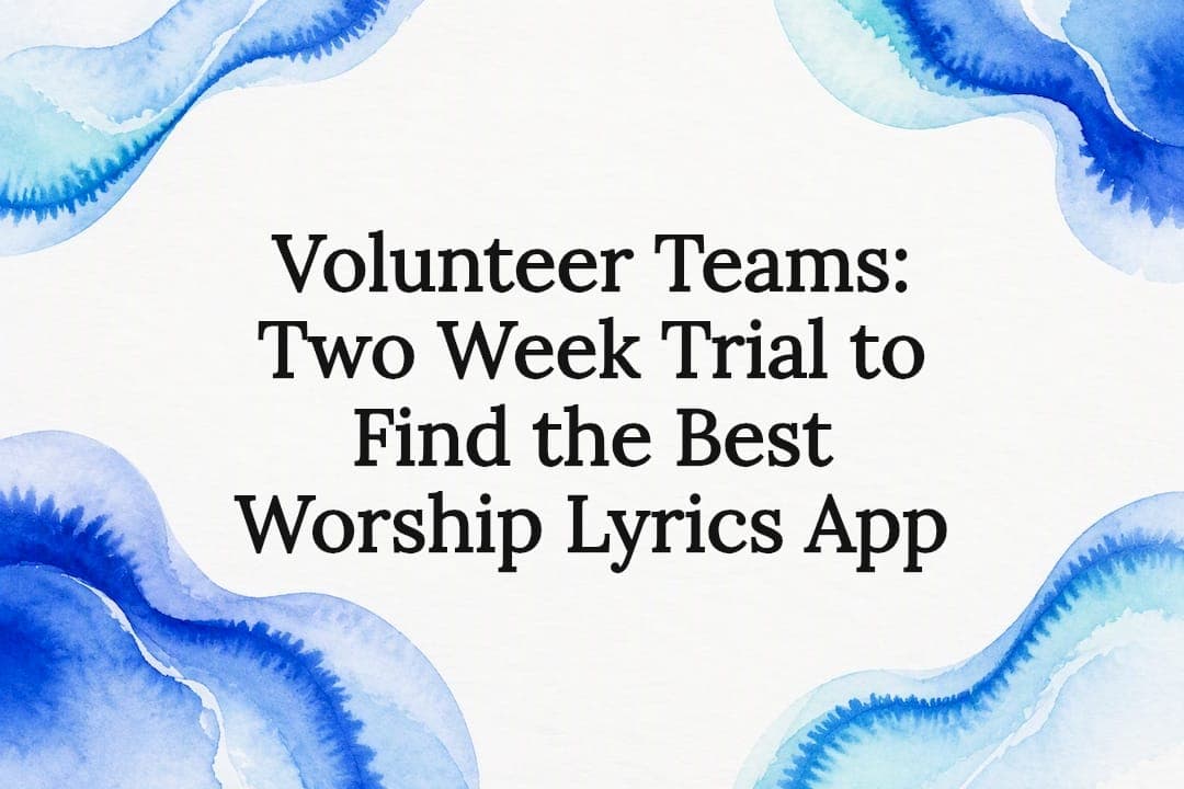 Volunteer Teams: Two Week Trial to Find the Best Worship Lyrics App