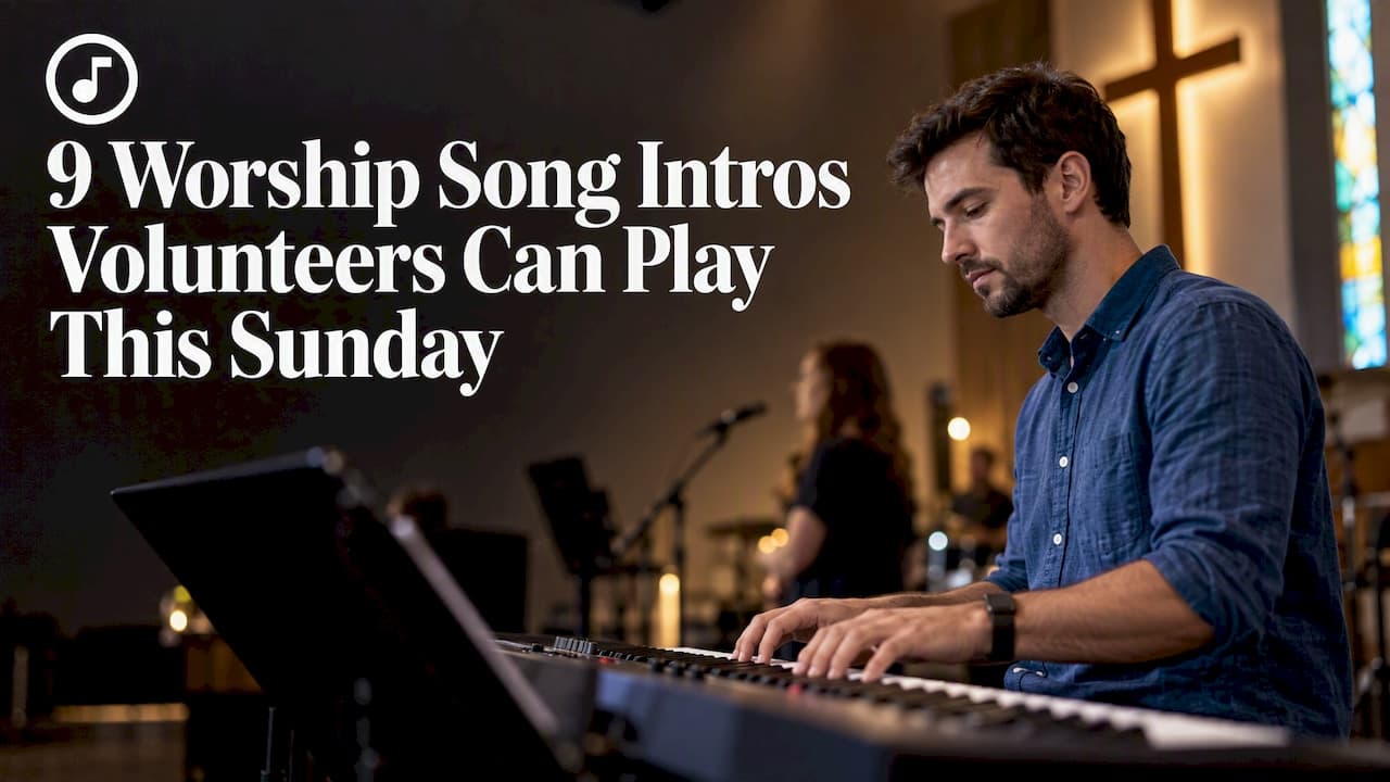 9 Worship Song Intros Volunteers Can Play This Sunday